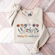 Helping Little Minds Grow Teacher Sweatshirt