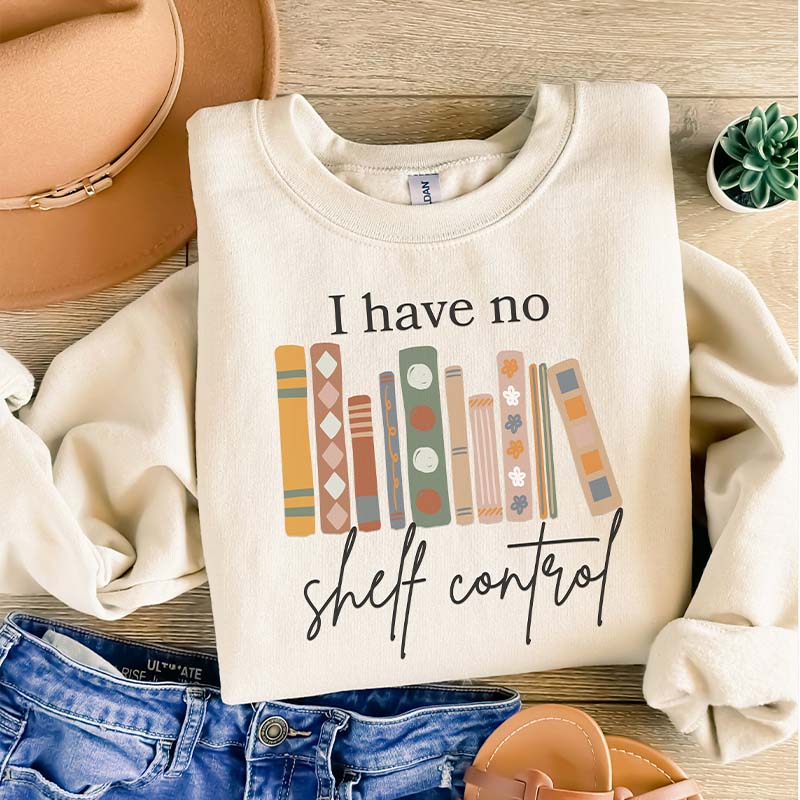 I Have No Shelf Control Bookish Sweatshirt