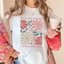 In Every Season I Will Praise Him Daisy T-Shirt