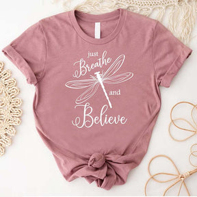 Just Breathe and Believe Dragonfly Lover T-Shirt