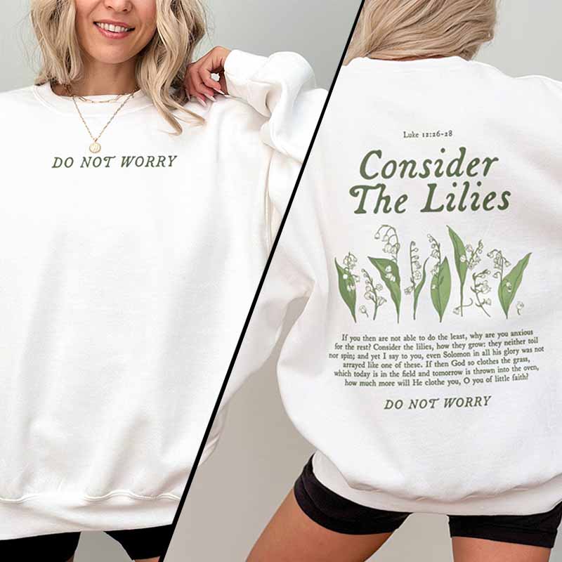 Consider the Lilies Bible Verse Faith Sweatshirt