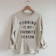 Running is my Favorite Season Sweatshirt