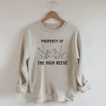 Property of the High Reeve Sweatshirt