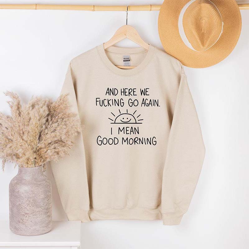 Sarcastic Inspirational Sweatshirt