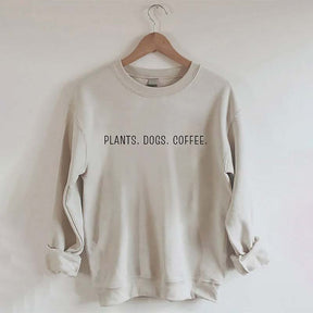 Plants Dogs Coffee Sweatshirt