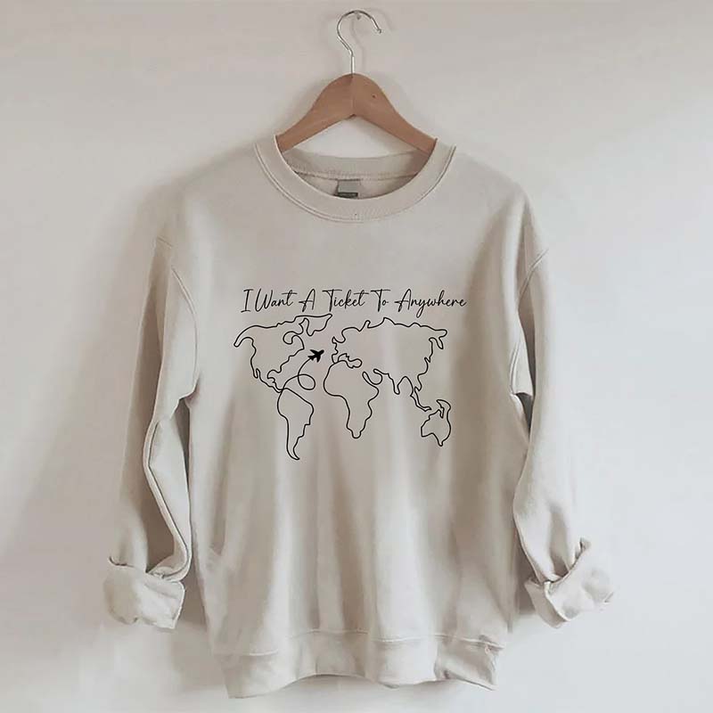 I Want A Ticket To Anywhere Traveler Sweatshirt