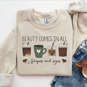 Beauty Comes In All Shapes and Sizes Sweatshirt