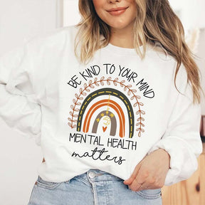 Be Kind To Your Mind Mental Health Matters Sweatshirt