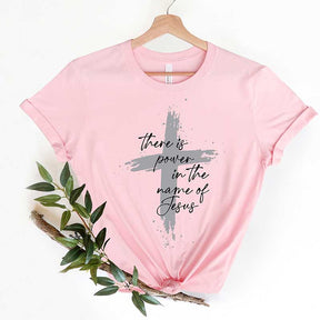 There is Power in The Name of Jesus T-Shirt