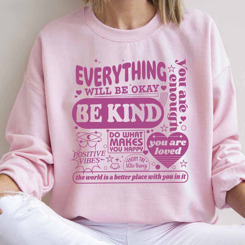 Everything Will Be Okay Sweatshirt