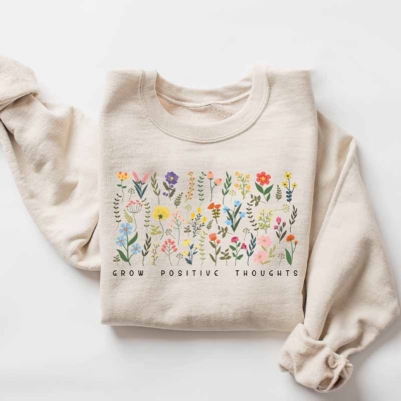 Grow Positive Thoughts Teacher Sweatshirt