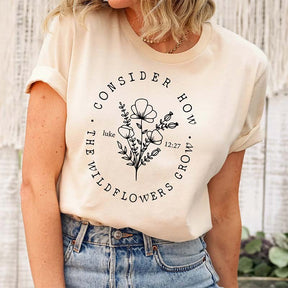 Consider How The Wildflowers Grow Christian T-Shirt