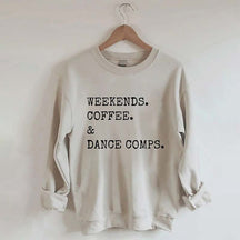 Weekends Coffee And Dance Comps Sweatshirt