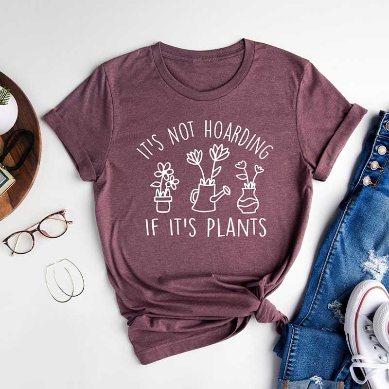 It's Not Hoarding If It's Plants Gardening T-Shirt