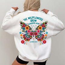 Consider How The Wildflowers Grow Butterfly Sweatshirt