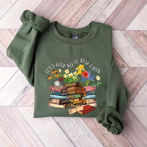 Its A Good Day To Read A Book Bookworm Sweatshirt