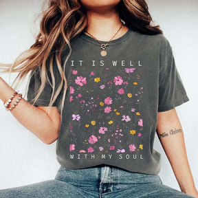 Religious Wildflowers It Is Well With my Soul T-Shirt