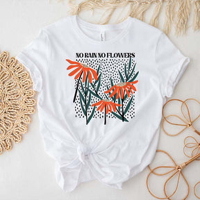 Boho Hippie No Rain No Flowers T-Shirt