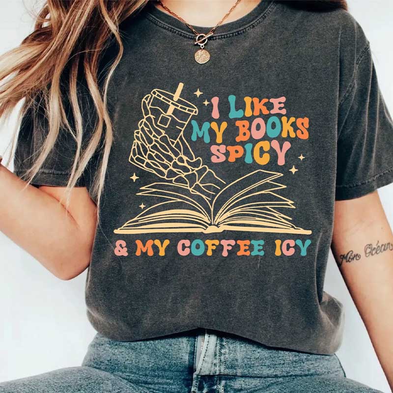 I Like My Books Spicy and My Coffee Icy T-Shirt