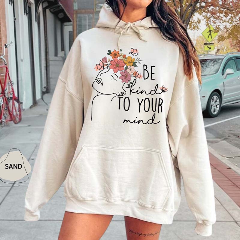 Be Kind To Your Mind Love Yourself Hoodie