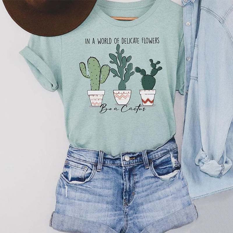 In A World Of Delicate Flowers Be A Cactus T-Shirt