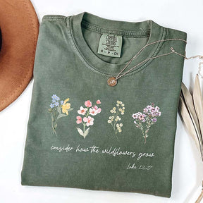 Consider How The Wildflowers Grow Outfit Motivational T-Shirt