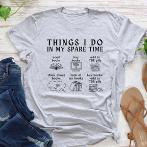 Book Lover Things I do In My Spare Time T-Shirt