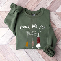 Come We Fly Sweatshirt