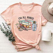 I'm All Booked Reading Book Lover T-Shirt