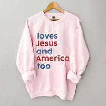 Loves Jesus And America Too Sweatshirt