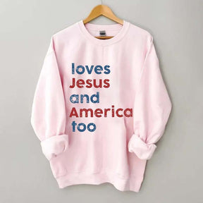 Loves Jesus And America Too Sweatshirt