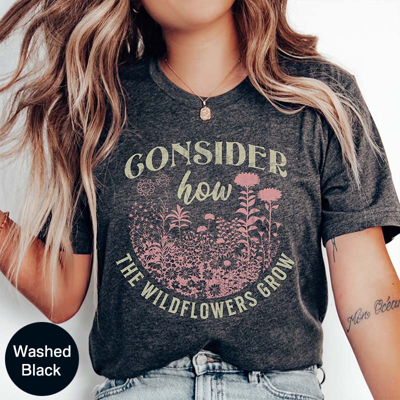 Consider How The Wildflowers Grow Plant Christian T-Shirt