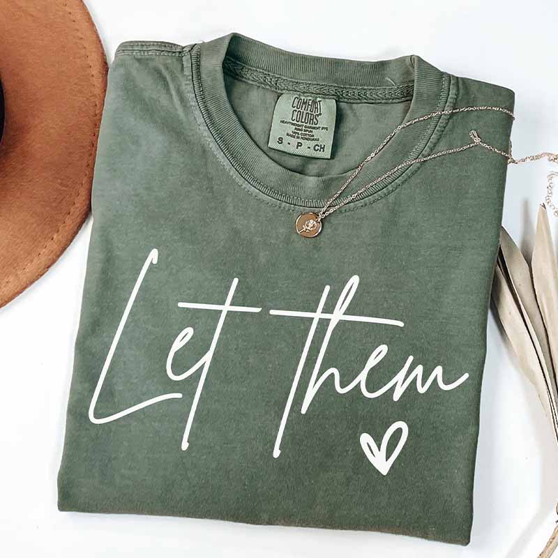 Let Them Inspirational Positive Saying T-Shirt