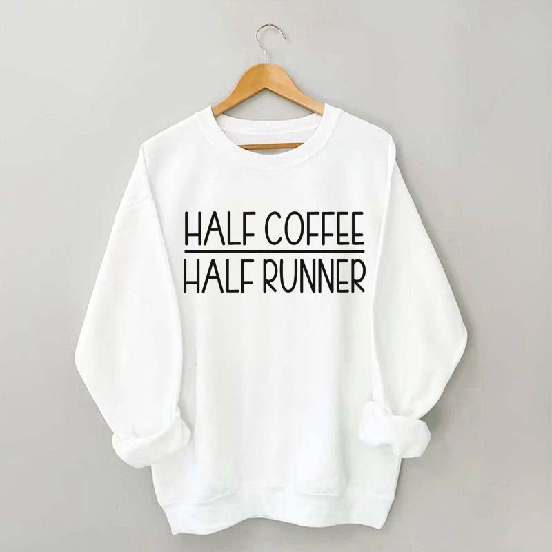 Minimalist Half Coffee Half Runner Sweatshirt