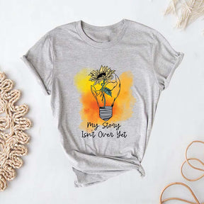 My Story Is Not Over Yet Motivation Sunflowers T-Shirt