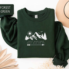 Just Another Half Mile or So Hiking Sweatshirt