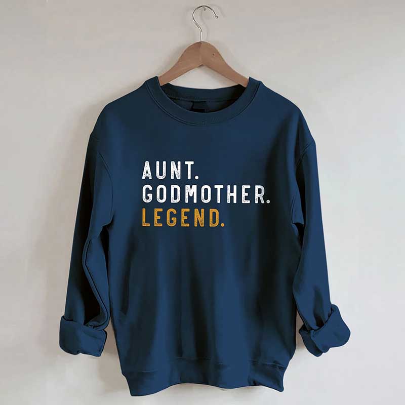 Aunt Godmother Legend Sweatshirt