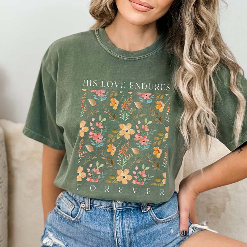 His Love Endures Forever Floral T-Shirt