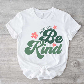 Always Be Kind Inspirational Quotes T-Shirt