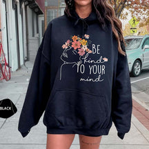 Be Kind To Your Mind Love Yourself Hoodie