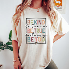 Be Kind Be True Be You Inspirational T-Shirt