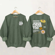 Good News Jesus Loves You Sweatshirt