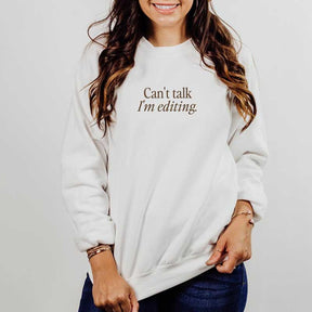 Can't Talk I'm Editing Photographer Sweatshirt