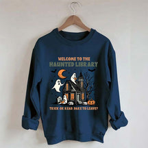 Welcome To The Haunted Library Sweatshirt