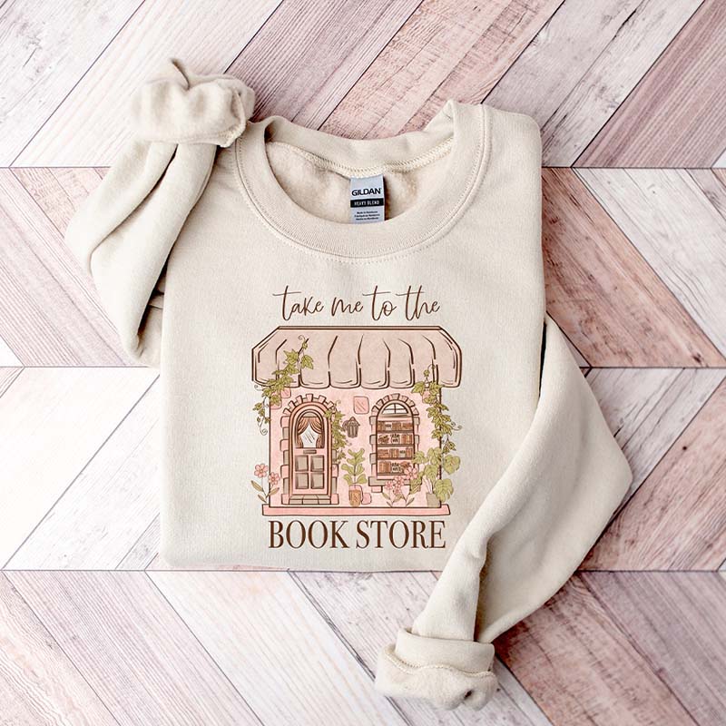 Take Me To The Book Store Sweatshirt