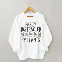 Easily Distracted By Plants Gardening Sweatshirt