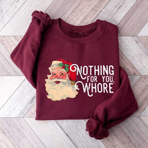 Nothing For You Whore Sweatshirt