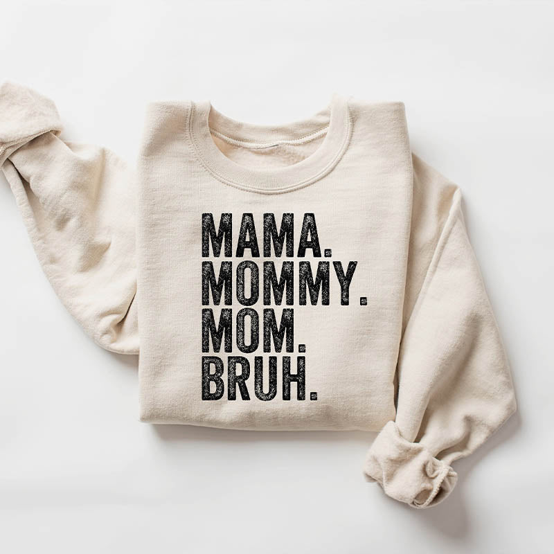 Mama Mommy Mom Bruh Sweatshirt