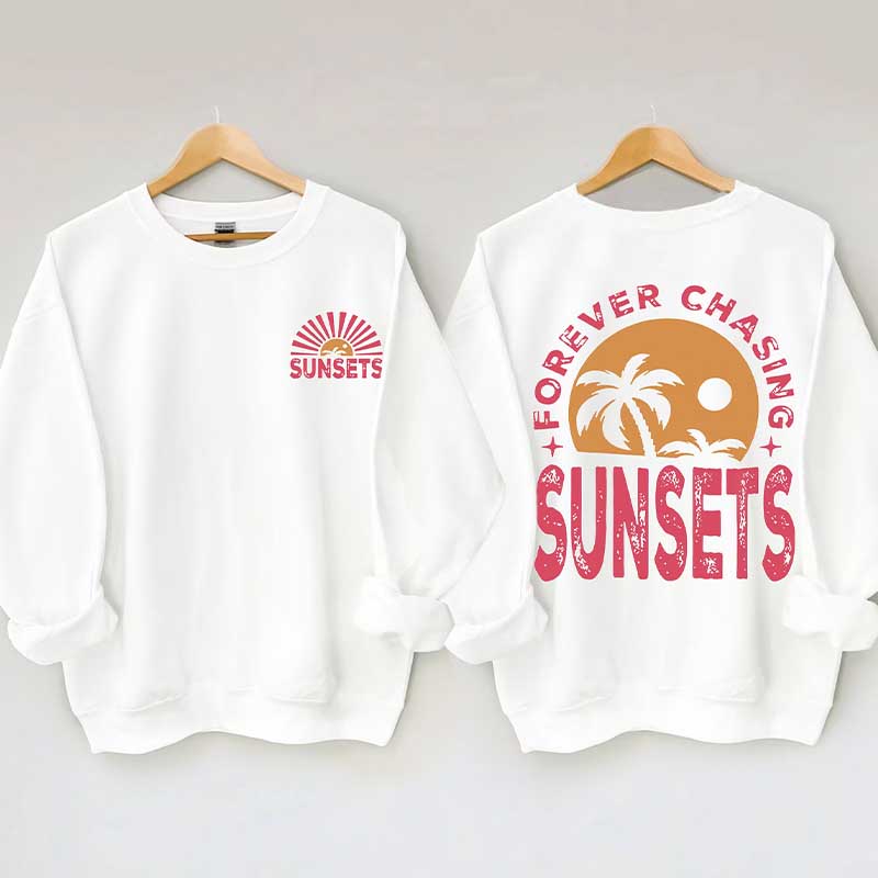 Forever Chasing Sunsets Sweatshirt