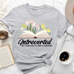 Introverted But Willing To Discuss Book T-Shirt